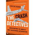 The Crash Detectives: Investigating the World's Most Mysterious Air Disasters - Paperback