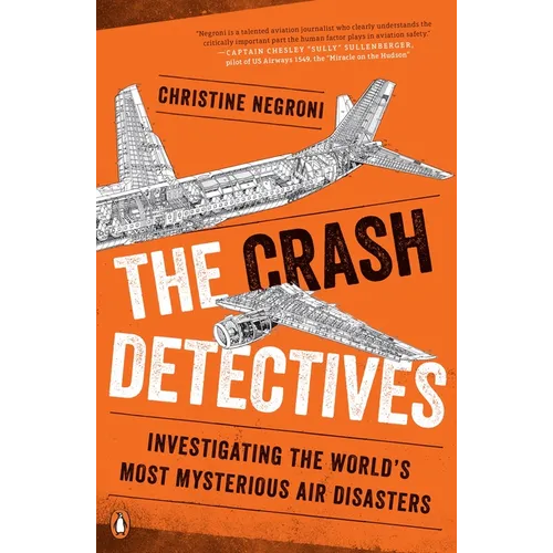 The Crash Detectives: Investigating the World's Most Mysterious Air Disasters - Paperback