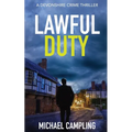 Lawful Duty: A Devonshire Crime Thriller - Paperback