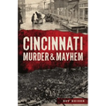 Cincinnati Murder & Mayhem - Paperback