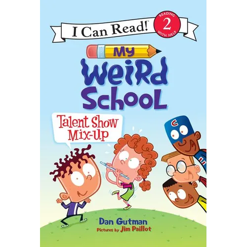 My Weird School: Talent Show Mix-Up - Hardcover