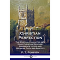 Christian Perfection: The Spiritual Character of a Good Christian Believer; Adherence to God and Holiness, Faith and Sanctity - Paperback