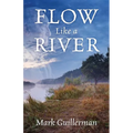 Flow Like a River - Paperback