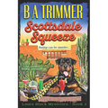 Scottsdale Squeeze: a fun, romantic, thrilling, adventure... - Paperback