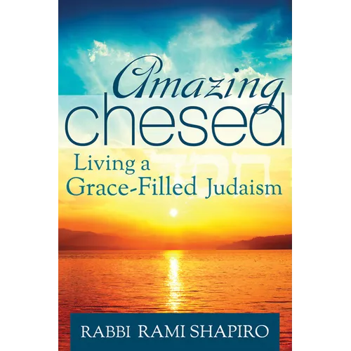 Amazing Chesed: Living a Grace-Filled Judaism - Paperback