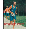 From Polio to Ironman: Thoughts about Life and Overcoming - Paperback
