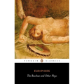 The Bacchae and Other Plays - Paperback