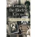 Comes the Electric Circus - Paperback