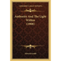 Authority And The Light Within (1908) - Paperback