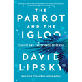 The Parrot and the Igloo: Climate and the Science of Denial - Paperback