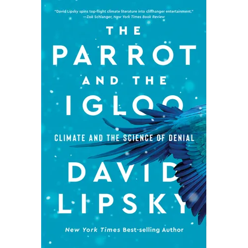 The Parrot and the Igloo: Climate and the Science of Denial - Paperback