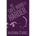 My Safe Word is Harder - Paperback