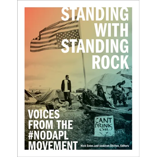 Standing with Standing Rock: Voices from the #Nodapl Movement - Paperback