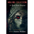 Mullins Collection of Best New Horror (Deluxe Edition) - Paperback