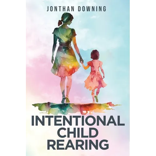 Intentional Child Rearing - Paperback