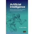 Artificial Intelligence: Ethical, social, and security impacts for the present and the future - Paperback