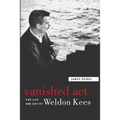 Vanished Act: The Life and Art of Weldon Kees - Paperback