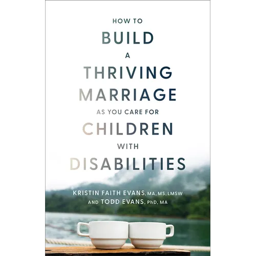 How to Build a Thriving Marriage as You Care for Children with Disabilities - Paperback