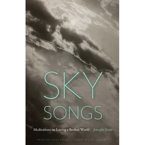 Sky Songs: Meditations on Loving a Broken World - Paperback