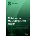 Nutrition for Musculoskeletal Health - Hardcover