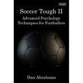 Soccer Tough 2: Advanced Psychology Techniques for Footballers - Paperback