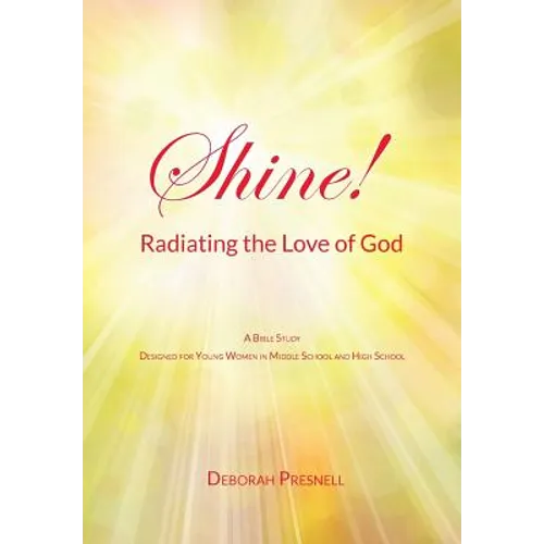 Shine! Radiating the Love of God - Paperback