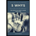 5 Whys: The Effective Root Cause Analysis - Paperback