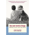 The New Work of Dogs: Tending to Life, Love, and Family - Paperback