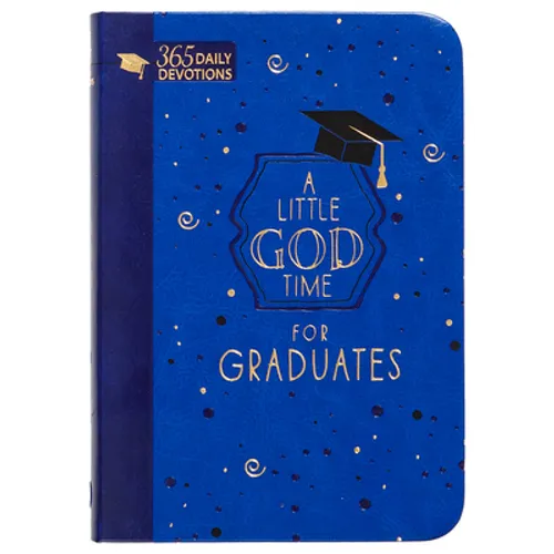 A Little God Time for Graduates (Gift Edition): 365 Daily Devotions - Imitation Leather