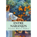 Entre naranjos (Spanish Edition) - Paperback