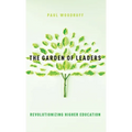 The Garden of Leaders: Revolutionizing Higher Education - Hardcover