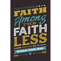 Faith Among the Faithless: Learning from Esther How to Live in a World Gone Mad - Paperback