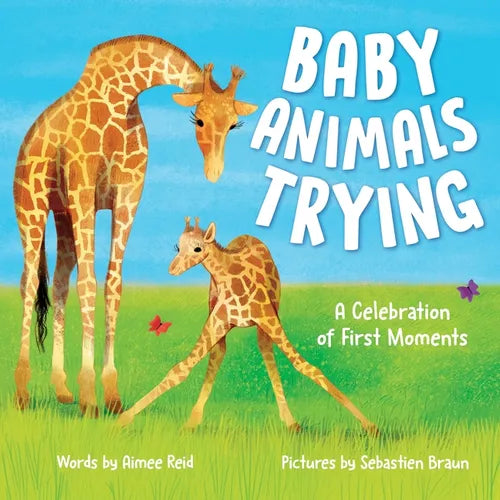 Baby Animals Trying: A Celebration of First Moments - Hardcover