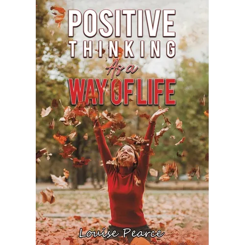 Positive Thinking As a Way of Life - Paperback