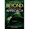 Journey Beyond: A Non-Dual Approach: Volume II - Paperback