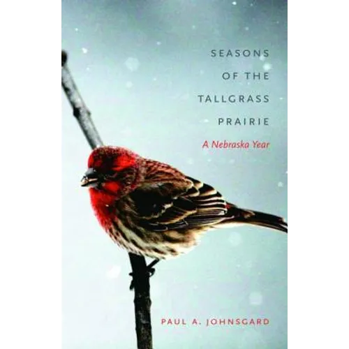 Seasons of the Tallgrass Prairie: A Nebraska Year - Paperback