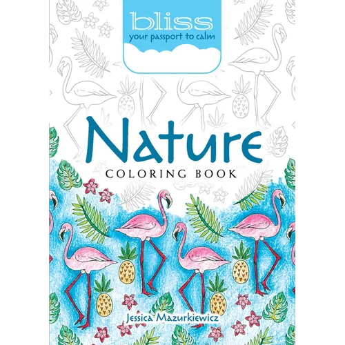 Bliss Nature Coloring Book: Your Passport to Calm - Paperback
