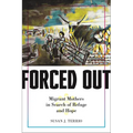 Forced Out: Migrant Mothers in Search of Refuge and Hope - Hardcover