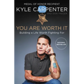 You Are Worth It: Building a Life Worth Fighting for - Hardcover