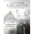 Gustave Caillebotte Coloring Book: 24 Masterpieces by Caillebotte - Paperback