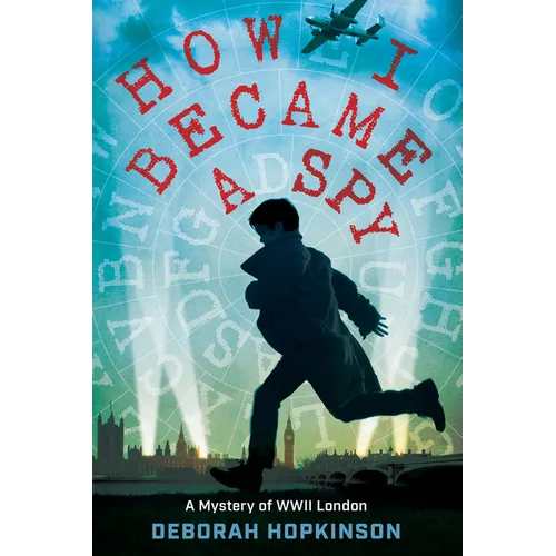 How I Became a Spy: A Mystery of WWII London - Hardcover