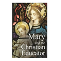 Mary and the Christian Educator - Paperback