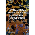 Latin American Foreign Policies in the New World Order: The Active Non-Alignment Option - Paperback