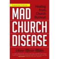 Mad Church Disease: Healing from Church Burnout - Paperback
