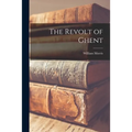 The Revolt of Ghent [microform] - Paperback