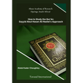 How to Study the Quran, Sayyid Abul Ali Hasan Nadwi's Approach - Paperback