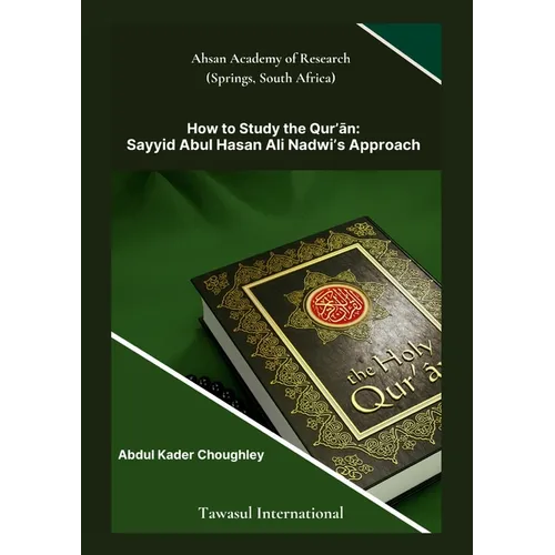 How to Study the Quran, Sayyid Abul Ali Hasan Nadwi's Approach - Paperback
