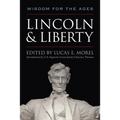 Lincoln and Liberty: Wisdom for the Ages - Hardcover
