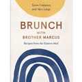 Brunch with Brother Marcus: Recipes from the Eastern Med - Hardcover