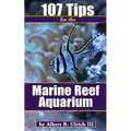 107 Tips for the Marine Reef Aquarium - Paperback
